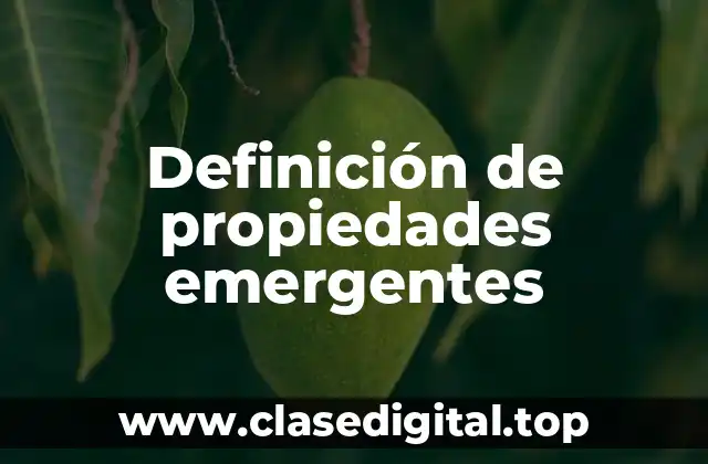 Ejemplos de propiedades emergentes