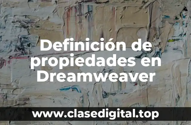 Definición de propiedades en Dreamweaver