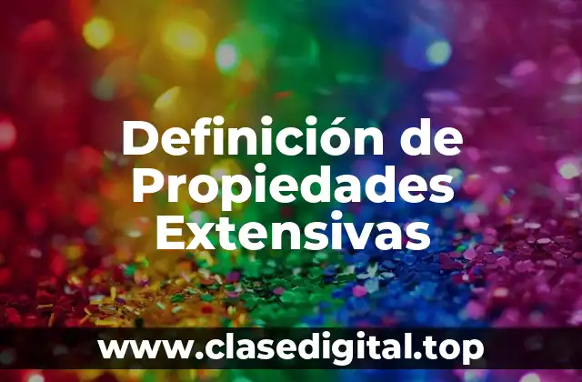Ejemplos de propiedades extensivas