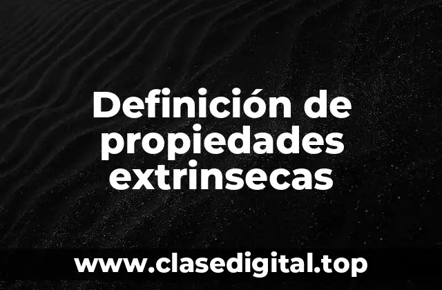 Ejemplos de propiedades extrinsecas