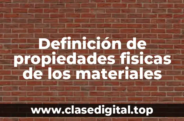 Definición de propiedades fisicas de los materiales