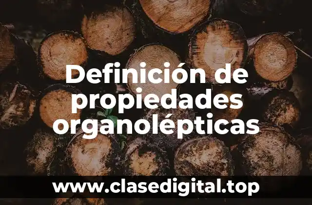 Definición de propiedades organolépticas