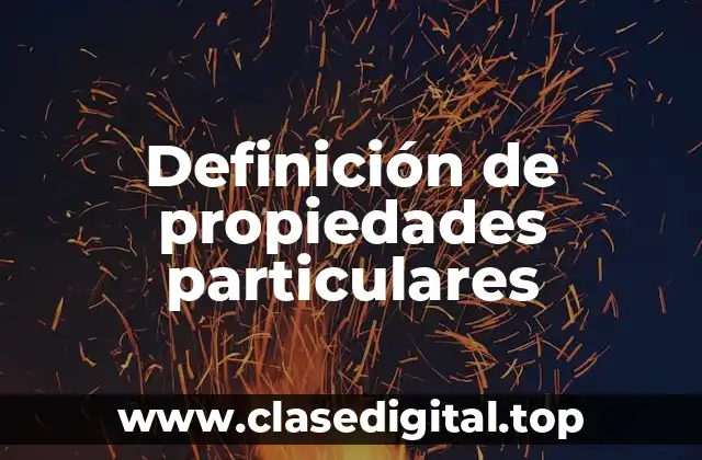Definición de propiedades particulares