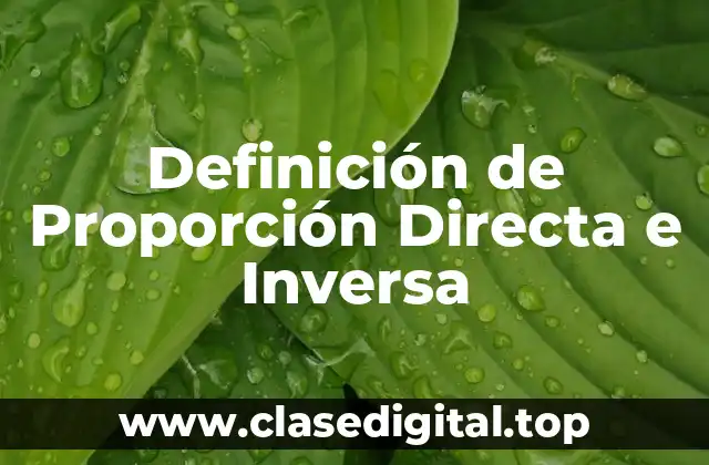 Definición de Proporción Directa e Inversa