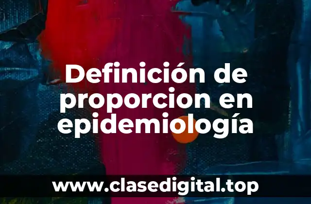 Definición de proporcion en epidemiología