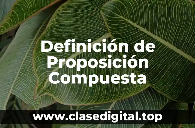 Definición de Proposición Compuesta