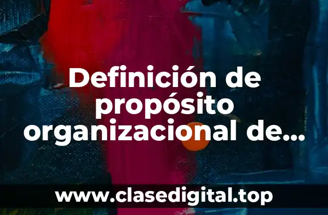 Definición de propósito organizacional de una empresa de chocolates