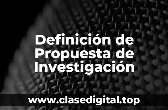 Definición de Propuesta de Investigación