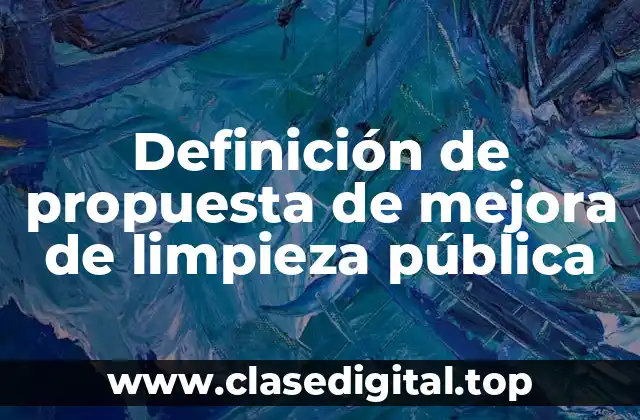 Definición de propuesta de mejora de limpieza pública