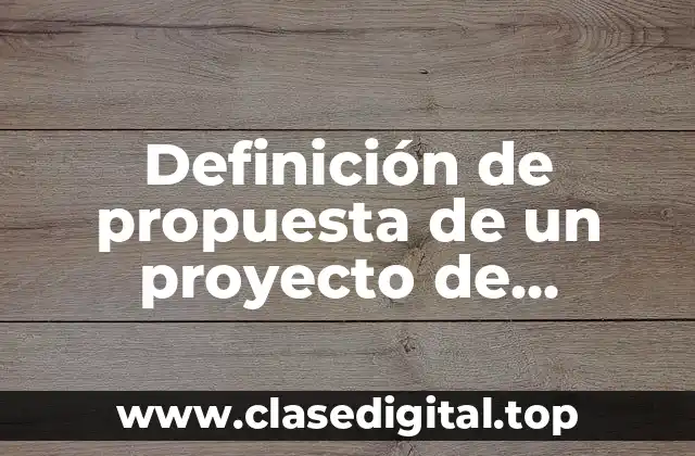 Definición de propuesta de un proyecto de investigación