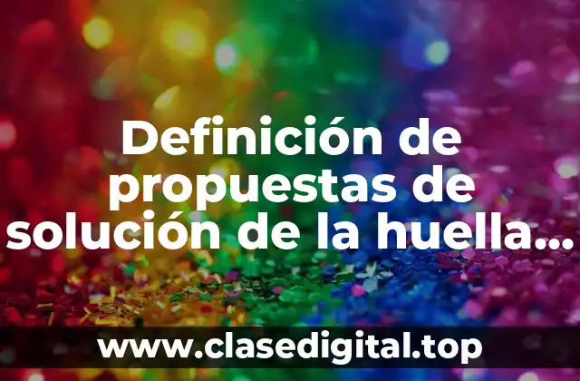 Definición de propuestas de solución de la huella del carbono