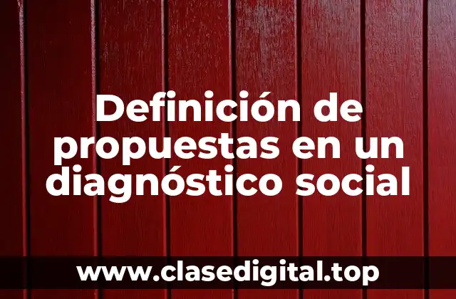 Definición de propuestas en un diagnóstico social