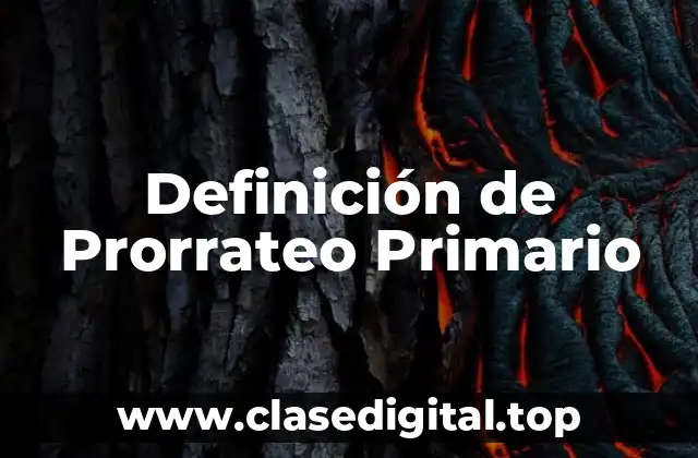 Definición de Prorrateo Primario