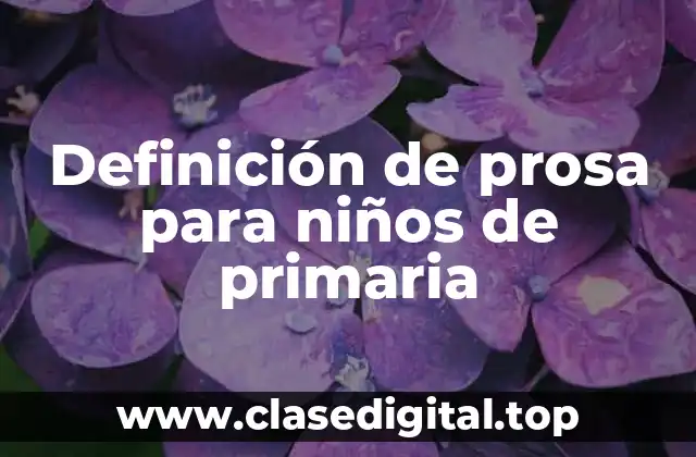 Definición de prosa para niños de primaria