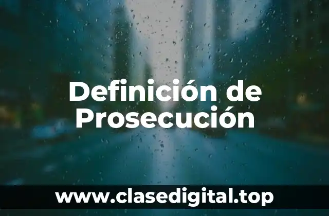 Definición de Prosecución