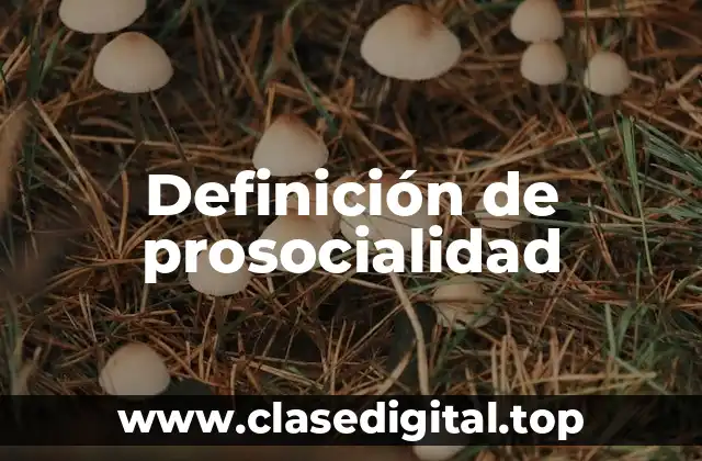 Definición de prosocialidad