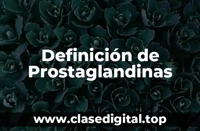 Definición de Prostaglandinas
