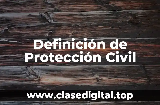 Definición técnica de Protección Civil