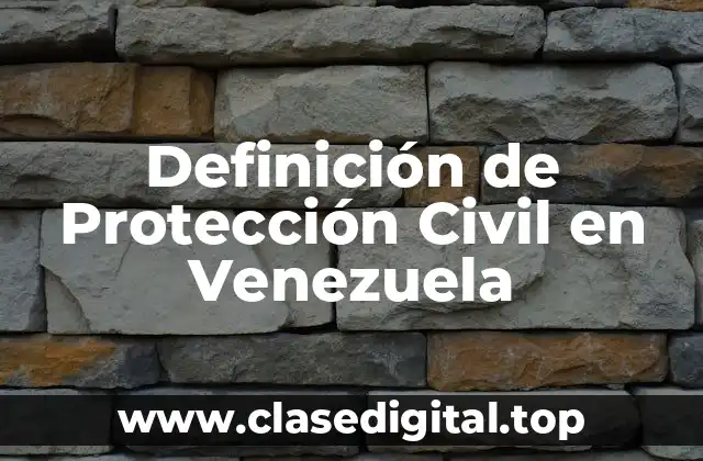 Definición de Protección Civil en Venezuela