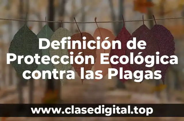 Definición de Protección Ecológica contra las Plagas