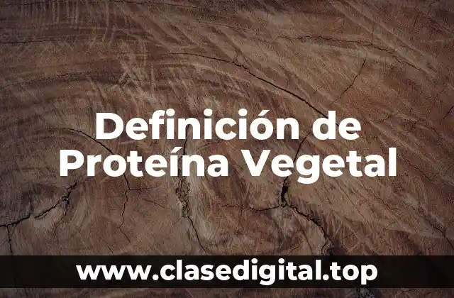 Definición de Proteína Vegetal