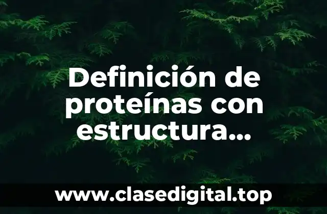 Definición de proteínas con estructura cuaternaria