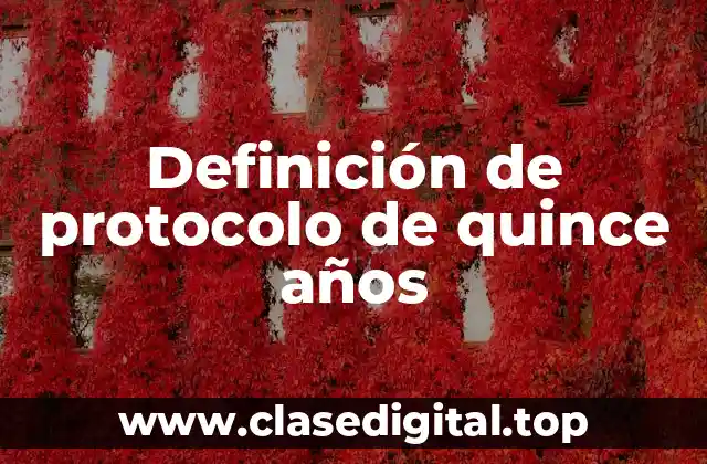 Definición de protocolo de quince años