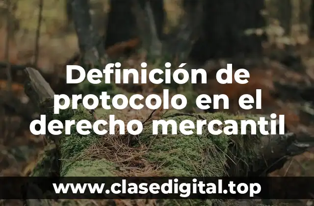 Definición de protocolo en el derecho mercantil