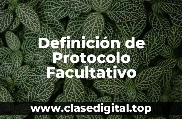Definición de Protocolo Facultativo