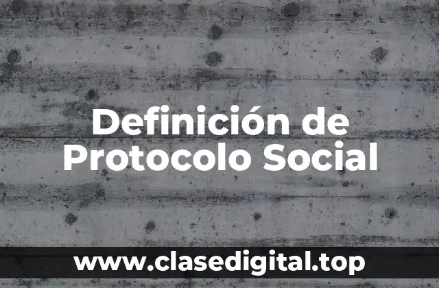 Definición de Protocolo Social