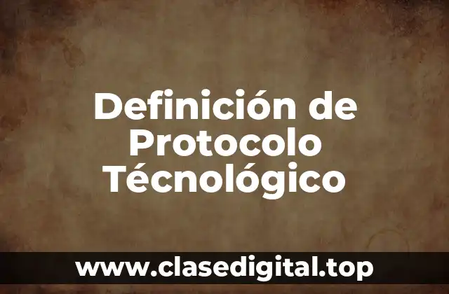 Definición de Protocolo Técnológico