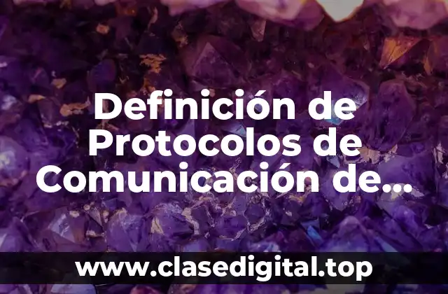 Definición de Protocolos de Comunicación de Red