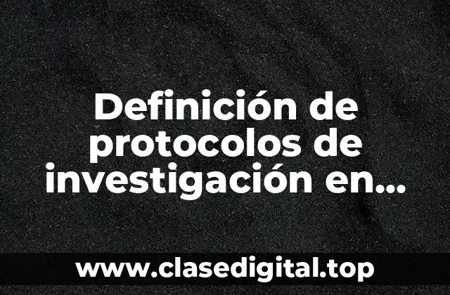 Ejemplos de protocolos de investigación en medicina familiar