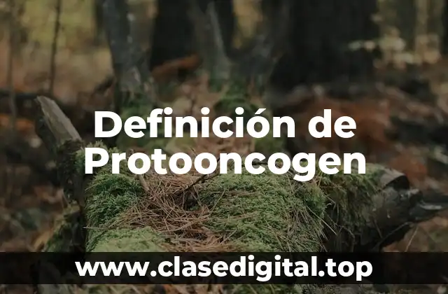 Definición de Protooncogen