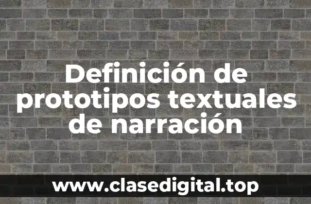 Definición de prototipos textuales de narración