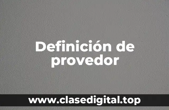 Definición de provedor