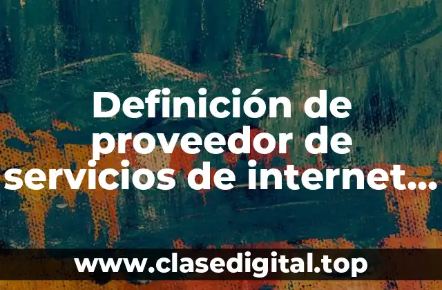 Definición de proveedor de servicios de internet en informática