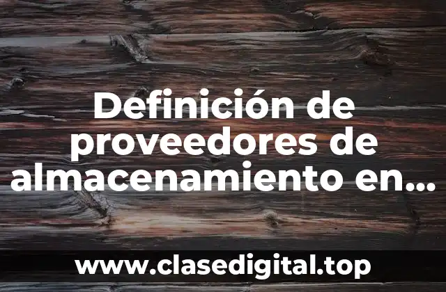 Ejemplos de proveedores de almacenamiento en la nube