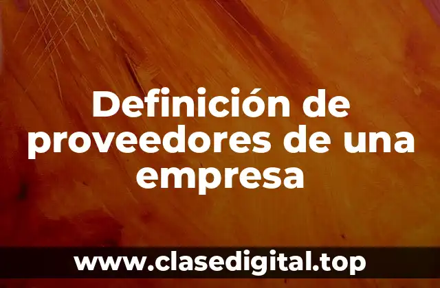 Definición de proveedores de una empresa