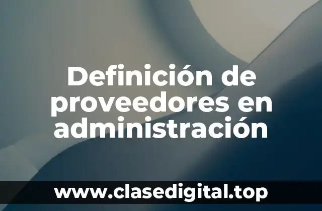 Definición técnica de proveedores