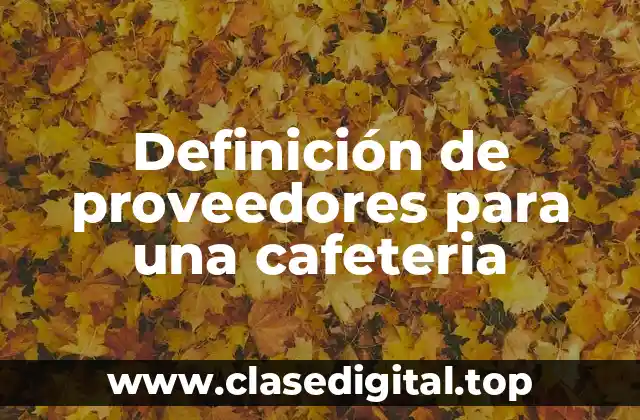 Definición de proveedores para una cafeteria
