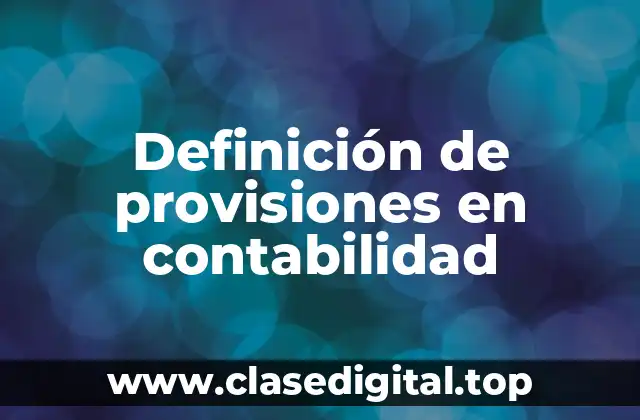 Definición de provisiones en contabilidad
