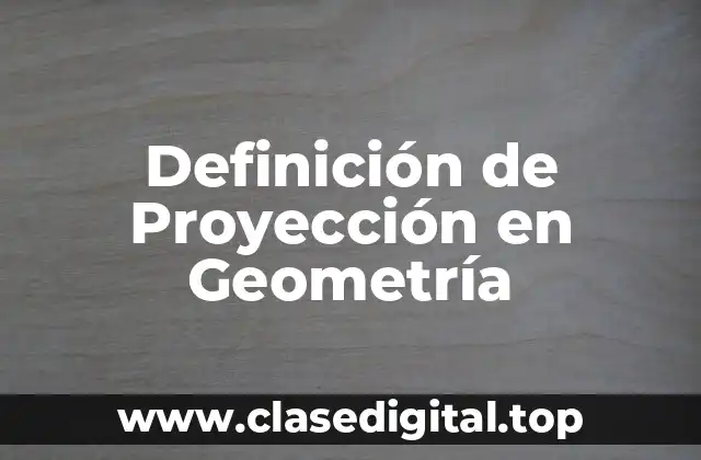 Definición de Proyección en Geometría