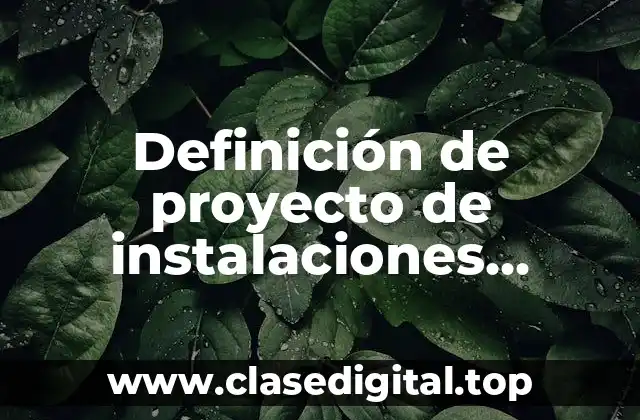 Definición de proyecto de instalaciones eléctricas residenciales