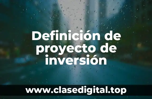 Definición de proyecto de inversión