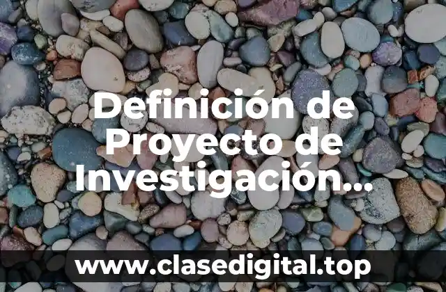 Definición de Proyecto de Investigación Educativa