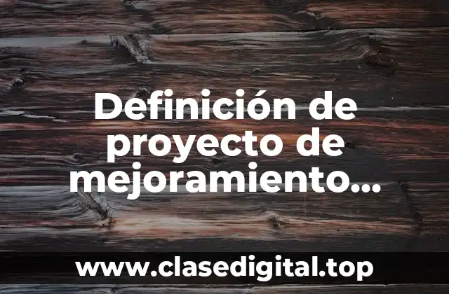 Ejemplos de proyectos de mejoramiento educativo