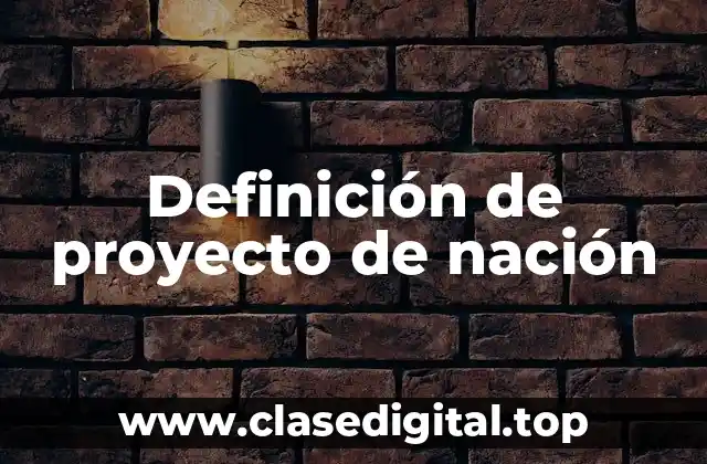 Definición de proyecto de nación