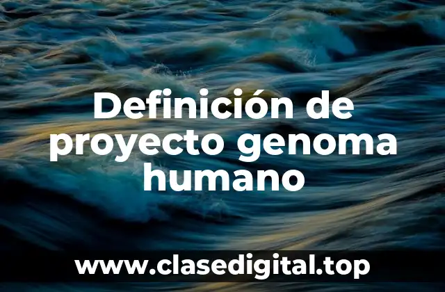 Definición de proyecto genoma humano