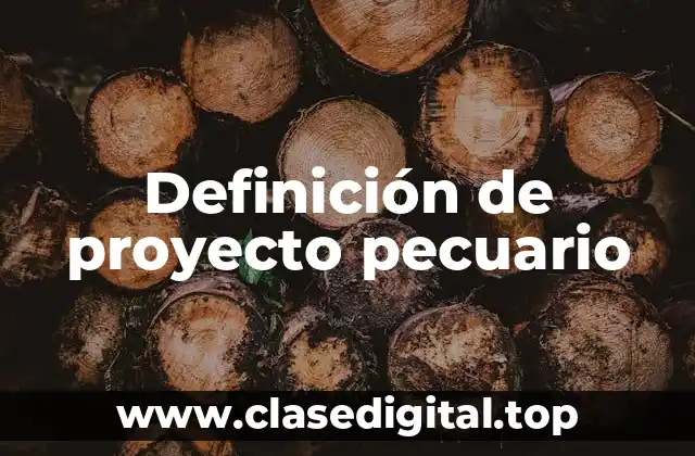 Definición de proyecto pecuario